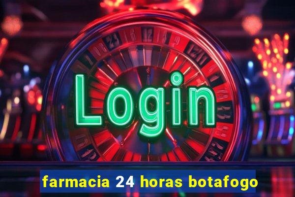 farmacia 24 horas botafogo